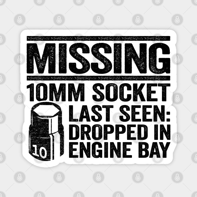 Missing 10mm Socket Funny Mechanic Magnet by Kuehni