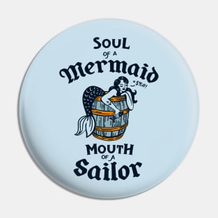 "Soul Of A Mermaid, Mouth Of A Sailor" Cute Mermaid Art Pin