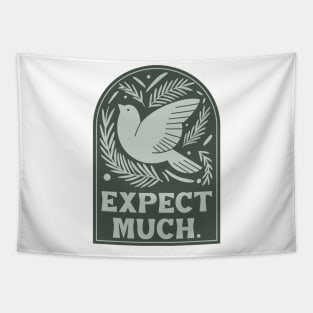 Expect much. Tapestry