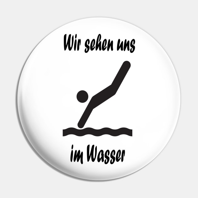 Wir sehen uns im Wasser Pin by NT85