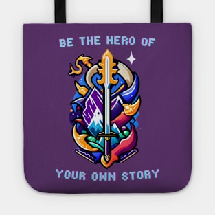 Be The Hero of Your Own Story Tote