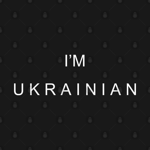 I'm Ukrainian by Dreamteebox