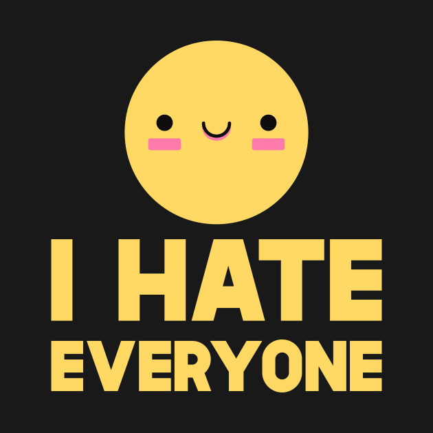 I Hate Everyone by SusurrationStudio