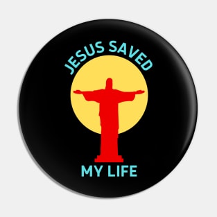 Jesus Saved My Life | Christian Saying Pin