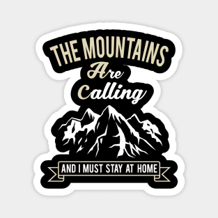 Funny Social Distancing Commemorative 2020 Gift,The Mountains Are Calling And I Must Stay At Home Magnet