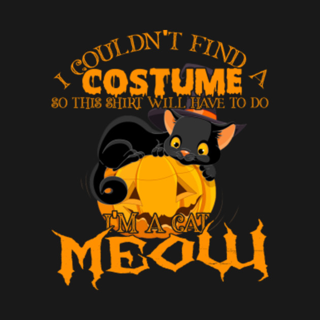 Black Cat Trick Or Treat I M A Cat Meow Halloween Black Cat