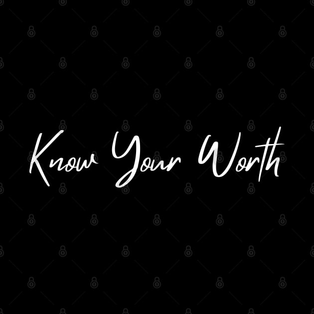 Know Your Worth. Beautiful Typography Self Empowerment Quote. by That Cheeky Tee