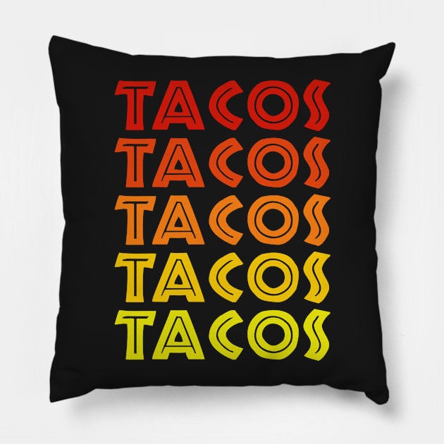 Tacos Tacos Tacos Tacos Tacos! Pillow by DavesTees