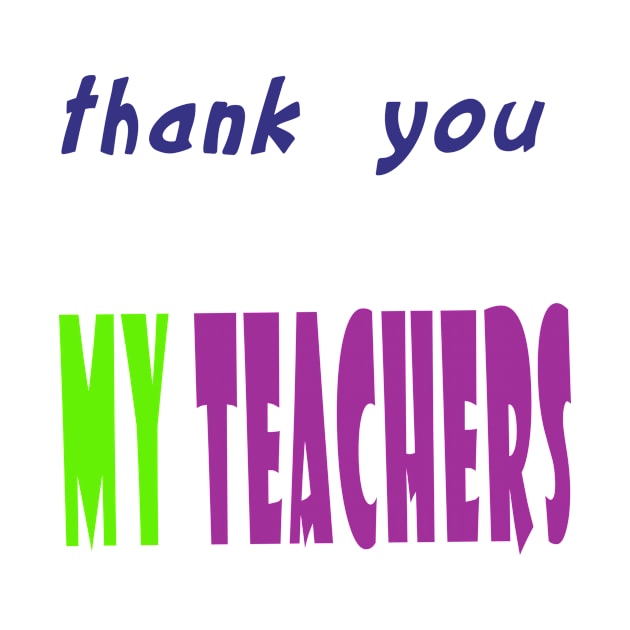 Thank You My Teachers by your best store