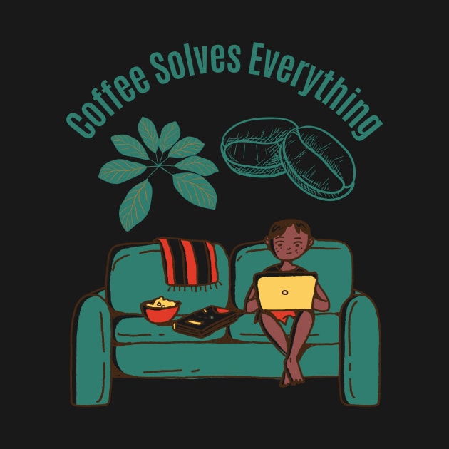 Coffee Solves Everything by olaviv