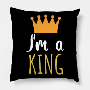 Im a king - crown Pillow