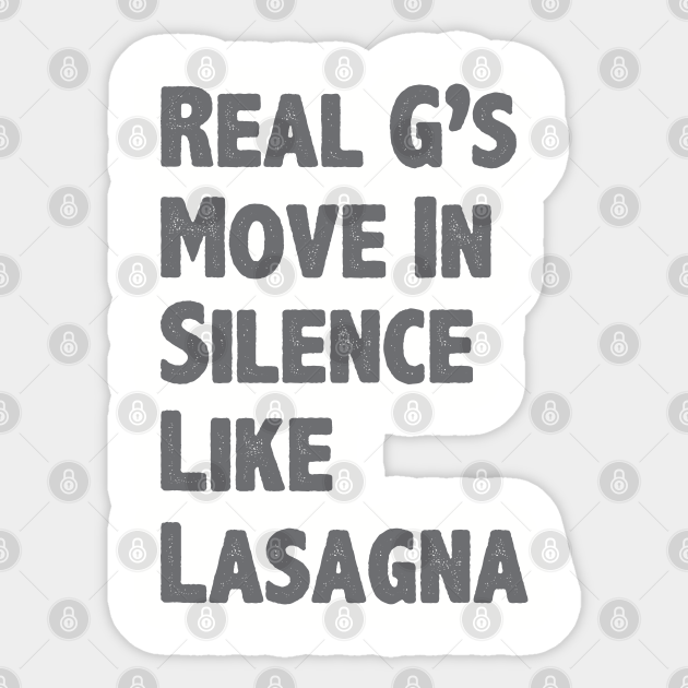 real gs move in silence like lasagna