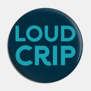 Loud Crip (Sans) Pin