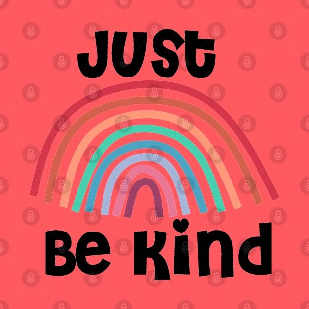 Just Be Kind Rainbow by Timeforplay