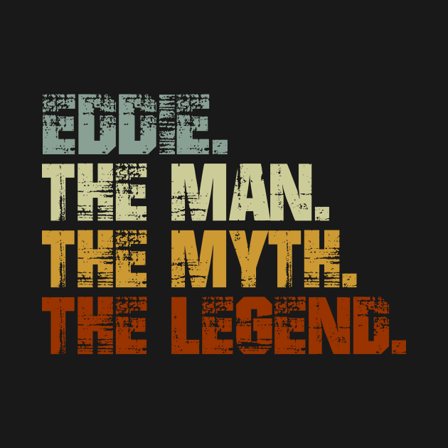 Eddie The Man The Myth The Legend by designbym