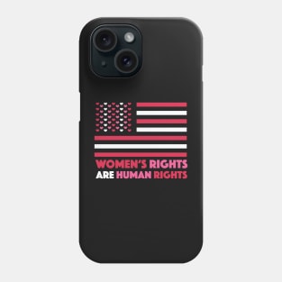 Women's Rights Are Human Rights // Gender Equality & Reproductive Freedom Phone Case