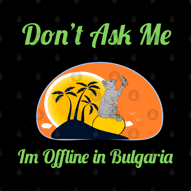 Garfield Don't Ask Me I'm Offline In Bulgaria by mohamedenweden