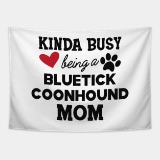 Bluetick coonhound - Kinda busy being a bluetick mom Tapestry