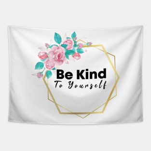 Be Kind To Yourself Tapestry