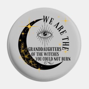 Granddaughters of Witches You Could Not Burn Pin