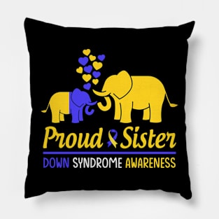 Proud Sister World Down Syndrome Awareness Day Elephant T21 Pillow