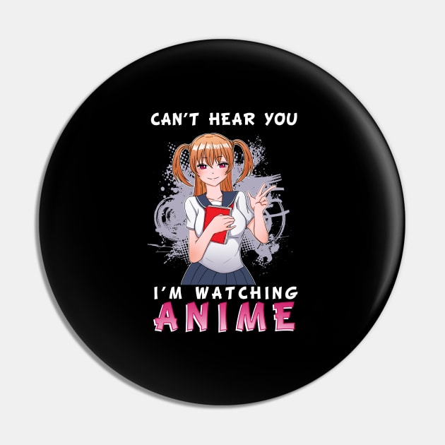 Cant hear you Anime - Gift - Pin