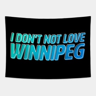 I Don't Not Love Winnipeg Tapestry