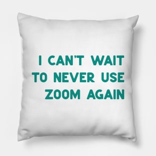 Dont use zoom Pillow