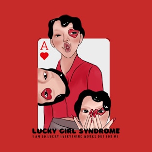 Lucky Girl Syndrome T-Shirt