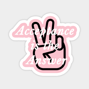 Acceptance is the Answer with a Peace sign AA slogan Magnet