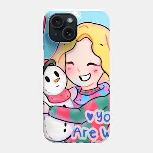 You Are Worth Melting For Phone Case