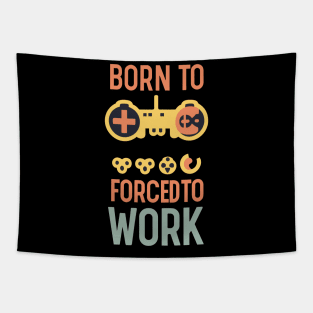 Born To game, Forced to Work Tapestry