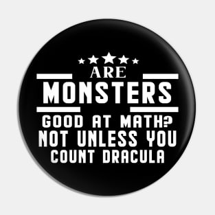 Are Monsters Good At Math Not Unless You Count Dracula Pin