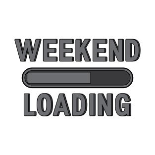 Funny Weekend Loading T-Shirt