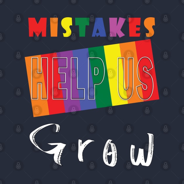 Mistakes help us grow by TeeText