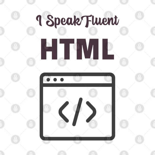 I Speak Fluent HTML by Pixels, Prints & Patterns