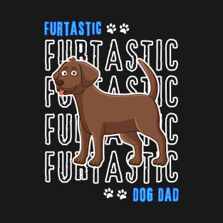 Chocolate Lab Dog Dad Cute Labrador Retriever Furtatsic Dog Dad Dog Lover T-Shirt