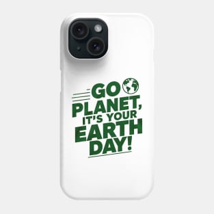 Go Planet Its Your Earth Day Teacher Kids Funny Earth Day Phone Case