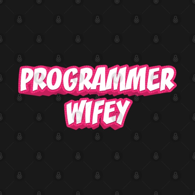 PROGRAMMER WIFEY by STUDIOVO