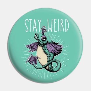 Stay Weird Pin