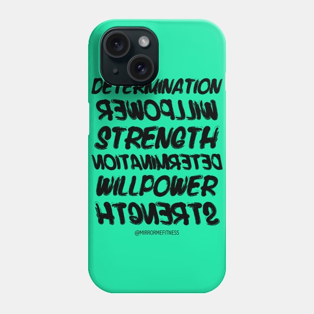 DETERMINATION + WILLPOWER + STRENGTH | BLACK INK Phone Case by MirrorMeFitness