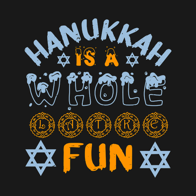 JEWISH Holiday Hanukkah Is A Whole Latke Fun by zisselly