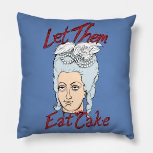 Marie-Antoinette: Let Them Eat Cake! Pillow