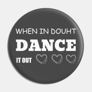 Dance It Out Pin