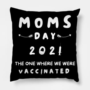 MOMS DAY 2021 VACCINATED QUOTES Pillow