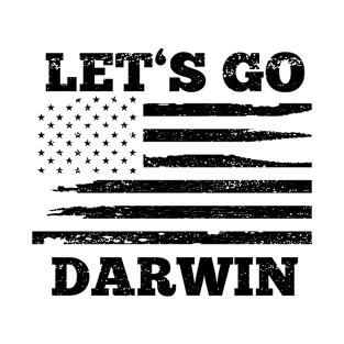 Lets Go Darwin Sarcastic Political T-Shirt