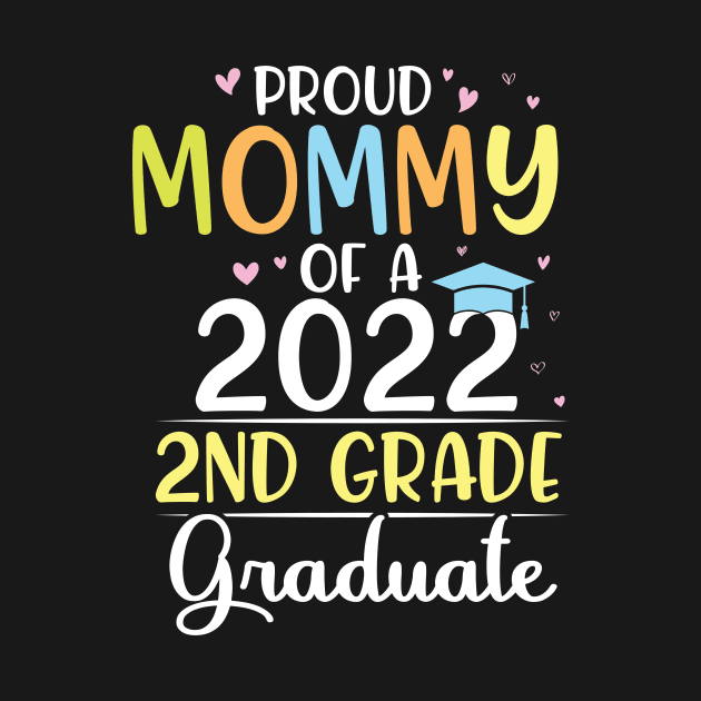 Proud Mommy Of A 2022 2nd Grade Senior Grad Class Of School by bakhanh123