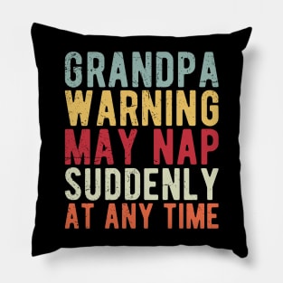 grandpa warning may nap suddenly at any time Pillow