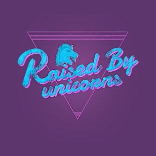 Raised by unicorns T-Shirt