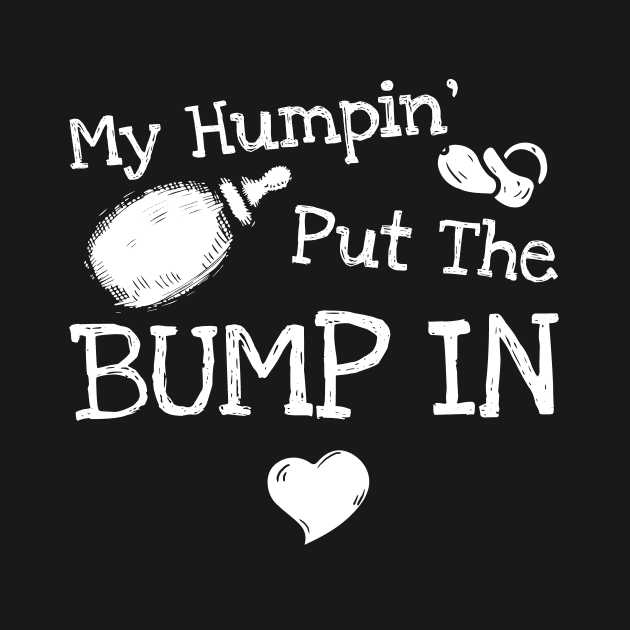 My Humpin' Put The Bump In Pregnancy Announcement by Zone32